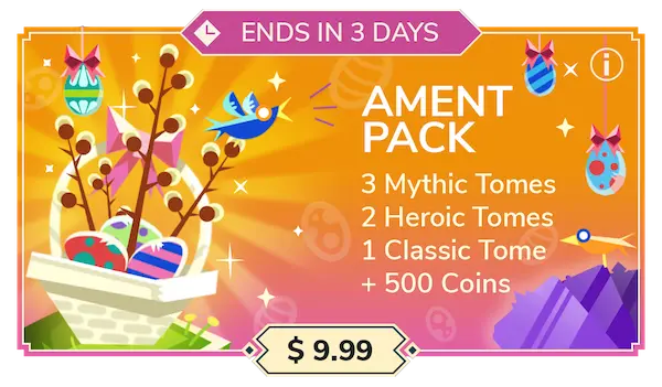 Ament pack ($9.99): 3 Mythic Tomes, 2 Heroic Tomes, 1 Classic Tome, 500 Coins